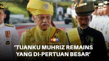 Tuanku Muhriz remains recognised Negeri Sembilan Yang di-Pertuan Besar, says PM