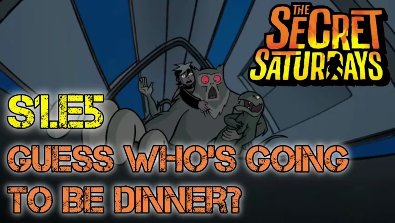 The Secret Saturdays Season 1 Ep.5 - Guess Whos Going To Be Dinner? (Full Hd)
