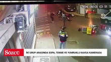 İki grup arasında sopa, tekme ve yumruklu kavga kamerada