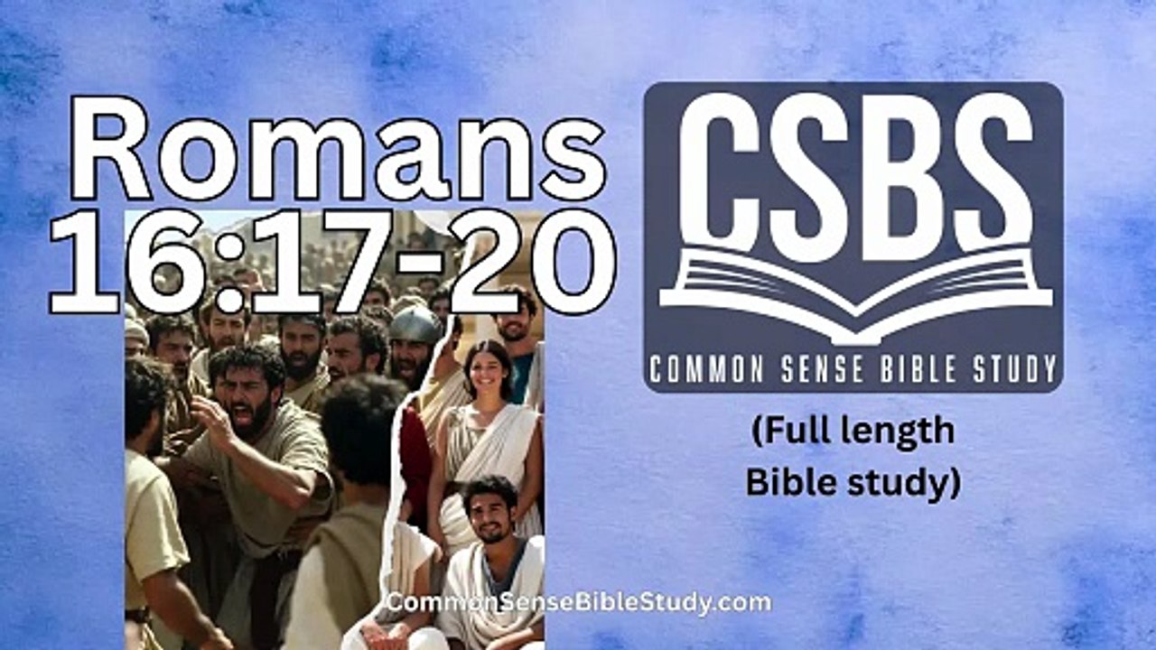 Romans 16:17–20 - Avoiding Division