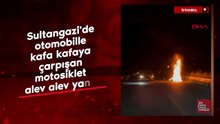 İstanbul Sultangazi'de otomobille kafa kafaya çarpışan motosiklet alev alev yandı