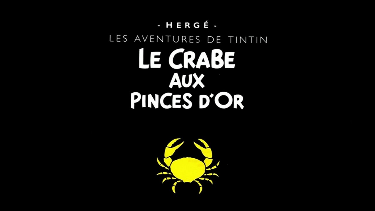 Les Aventures de Tintin - 1x01 - 1x02 - Le crabe aux pinces d'or - HD 1080