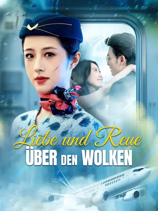 Liebe und Reue über den Wolken | Komplette Serie | Short Drama Deutsch