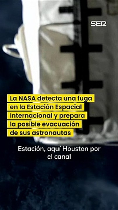 Una fuga en la Estación Espacial Internacional alerta de posible evacuación a sus astronautas