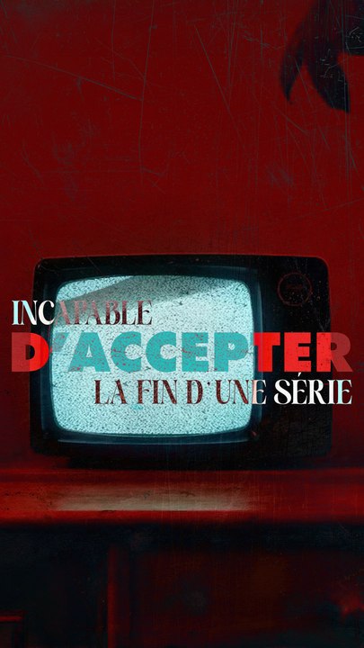 On est devenus incapables d'accepter la fin d'une série !