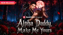 Alpha Daddy Make Me Yours (2026) - Full EP | Billionaire Alpha, Forbidden Love, Drama Series #ARS