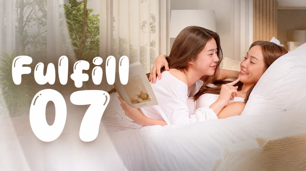 Ep.7 Fulfill the Series (2026) Engsub