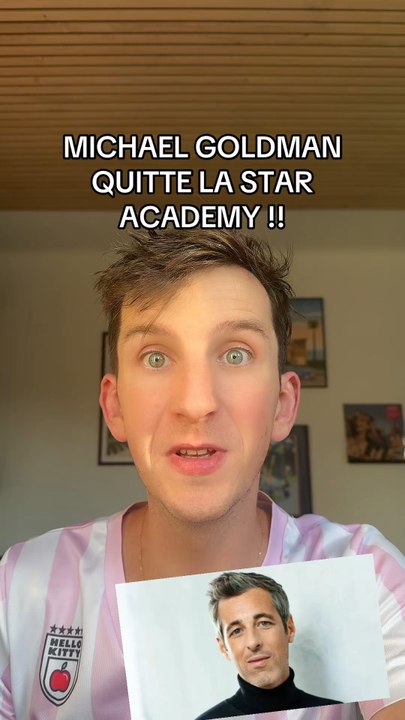 MICHAEL GOLDMAN QUITTE LA STAR ACADEMY !!