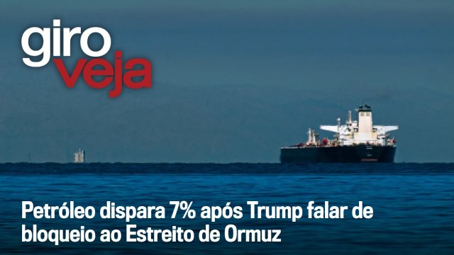 Petróleo dispara 7% após Trump falar de bloqueio ao Estreito de Ormuz | Giro VEJA