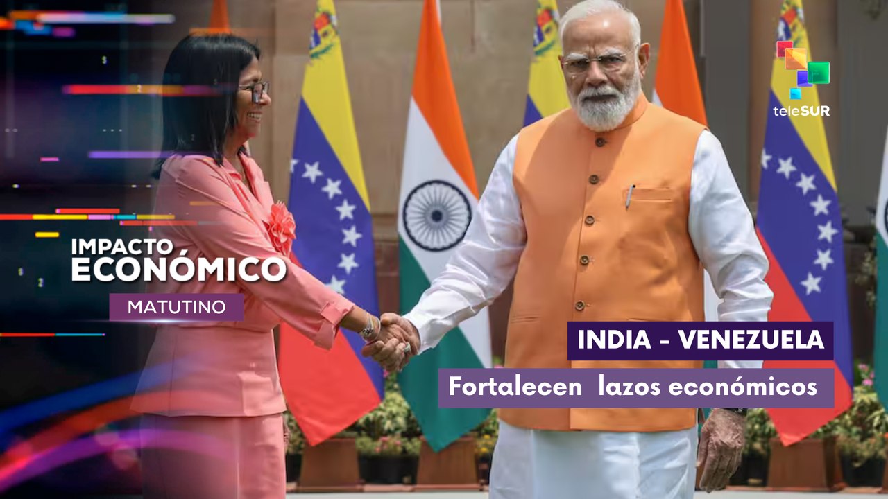 Impacto Económico | India y Venezuela | Fortale...