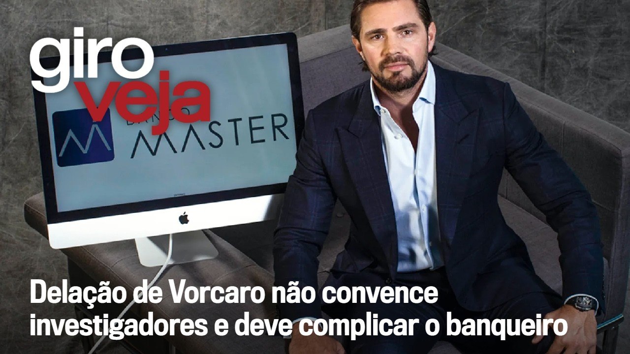 Delação de Vorcaro não convence investigadores e deve complicar o banqueiro | Giro VEJA