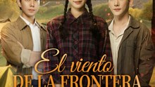 [Doblado]El viento de la frontera nos separó | Serie Completa (60 eps) HD
