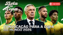 AO VIVO: Carlo Ancelotti convoca a seleção brasileira para a Copa do Mundo | Bola na Copa