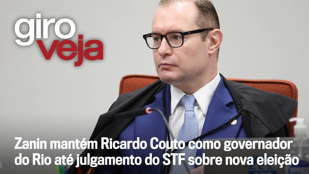 Zanin mantém Ricardo Couto como governador do RJ até julgamento sobre nova eleição | Giro VEJA
