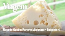 Rota do Queijo: Rancho Maranata - Episódio 4 | Viagem e Turismo