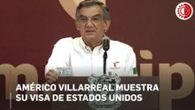 Américo Villarreal muestra visa y analiza réplica legal contra 'Los Angeles Times'