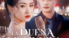 La dueña de mi vida | Serie Completa | Short Drama Español