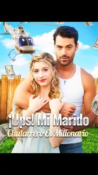 ¡Ups! Mi Marido Chatarrero & Millonario Español - Película Completa Amor Secreto, Romance
