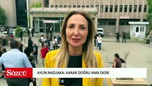 Aylin Nazlıaka: Karar doğru ama eksik