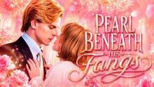 Pearl Beneath His Fangs EPISODE | ENG DUBBED | Full Movie Drama #DramaFlixHub