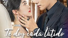 Te doy cada latido del corazón | Serie Completa (58 eps) HD