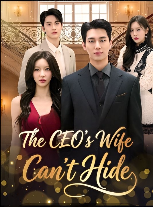 The CEO's Wife Can't Hide-Drama FULL MOVIES ENGLISH SUB