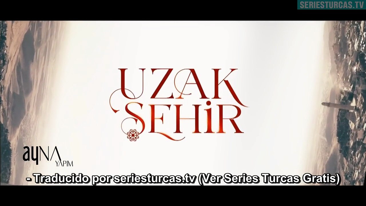 Uzak Sehir Capítulo 37 | Ciudad Lejana | Novela Turca en Español
