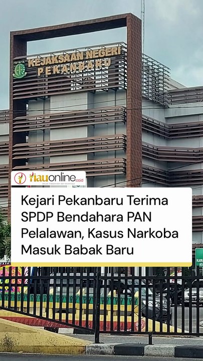 Kejari Pekanbaru Terima SPDP Bendahara PAN Pelalawan, Kasus Narkoba Masuk Babak Baru