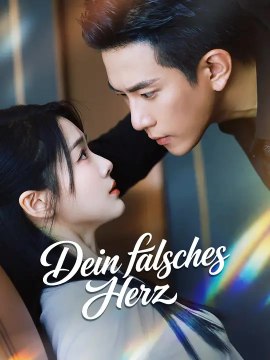 Dein falsches Herz | Komplette Serie | Short Drama Deutsch