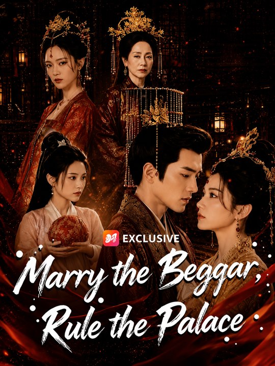 Marry the Beggar, Rule the Palace | Short Drama Full EP | Royal Romance, Hidden King & Palace Revenge