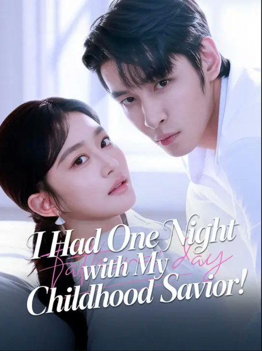 I Had One Night with My Childhood Savior- Full Drama Movie English Sub