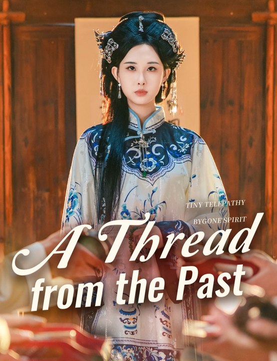 A Thread from the Past EngSub New Movie