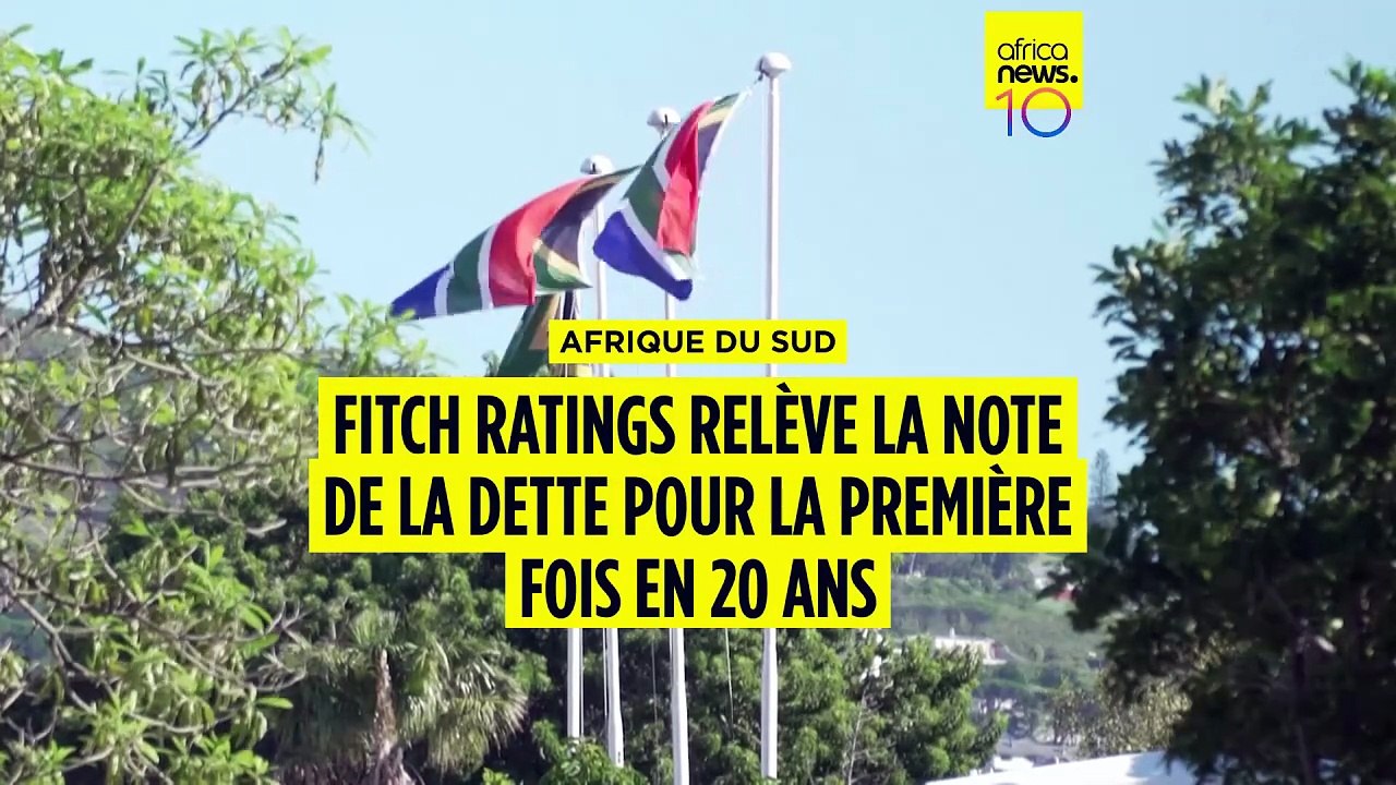 Afrique du Sud : Fitch relève la note de la dette pour la première fois en 20 ans