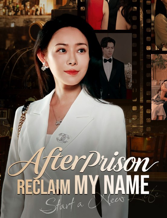 After Prison, Reclaim My Name EngSub New Movie