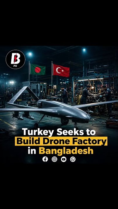 Turkey seeks to build drone factory in Bangladesh