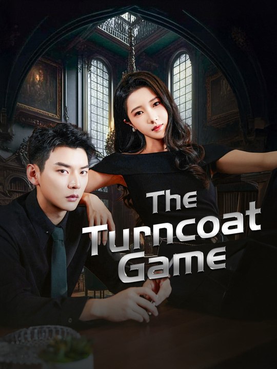 The Turncoat Game | Full Series (51 eps) HD