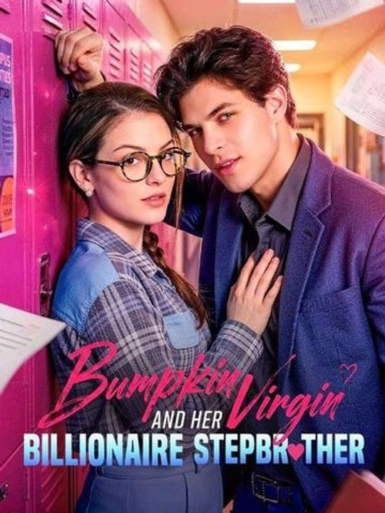 Bumpkin Virgin and Her Billionaire Stepbrother - Full Movie