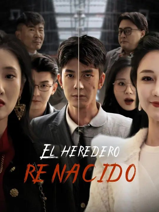 El heredero renacido | Serie Completa | Short Drama Español