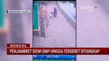 Penangkapan Penjambret Siswi SMP yang Terseret di Makassar | BORGOL