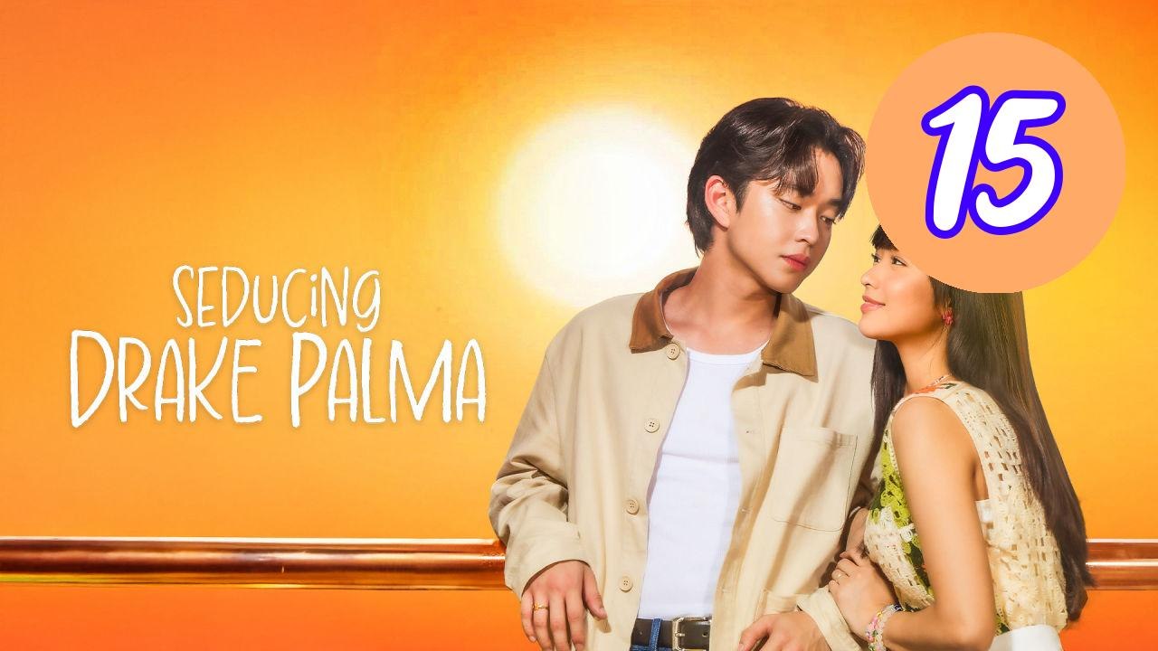 Seducing Drake Palma Episode 15 Engsub