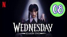 Wednesday  Season 2 Episode 8 Engsub
