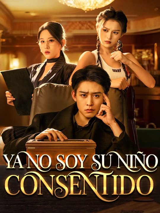 Doblado]🔥🍀Ya no soy su niño consentido - Completo En Español