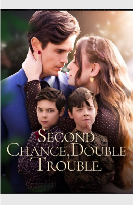 Second Chance, Double Trouble-Drama FULL MOVIES ENGLISH SUB