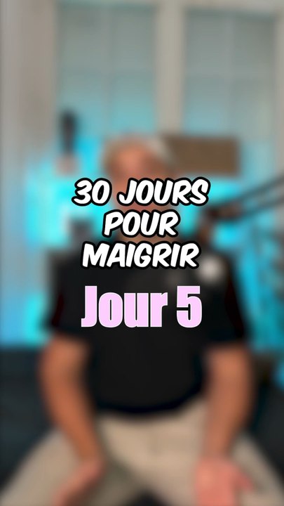 30 Jours pour maigrir - Jour 5
