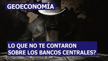 Bancos centrales: de reguladores a instrumentos de poder