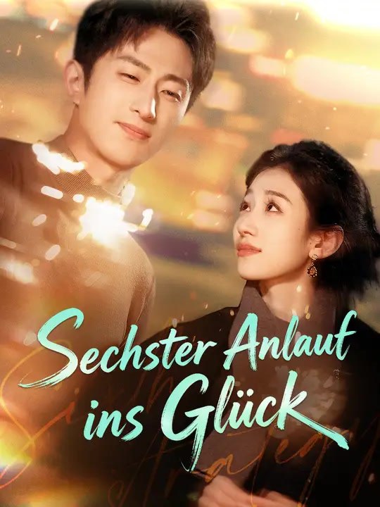 Sechster Anlauf ins Glück | Komplette Serie | Short Drama Deutsch