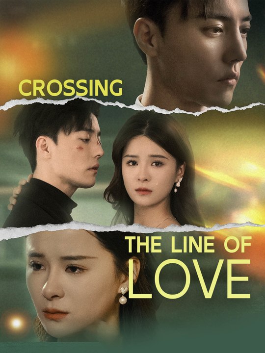 Crossing the Line of Love | Full Series (99 eps) HD