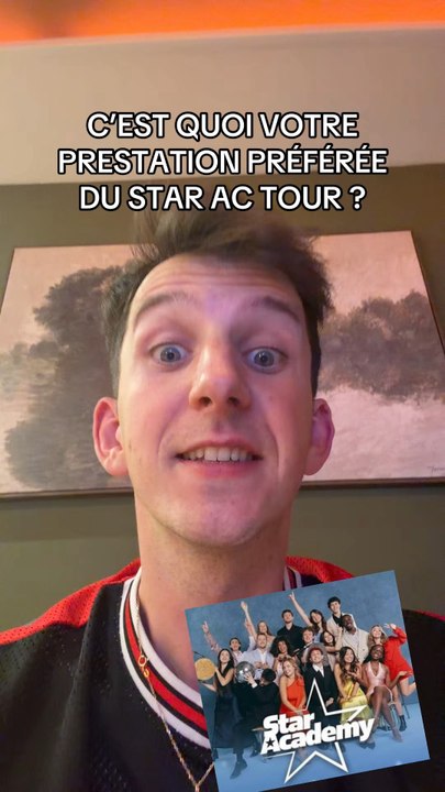 C’EST QUOI VOTRE PRESTATION PRÉFÉRÉE DU STAR AC TOUR ?!