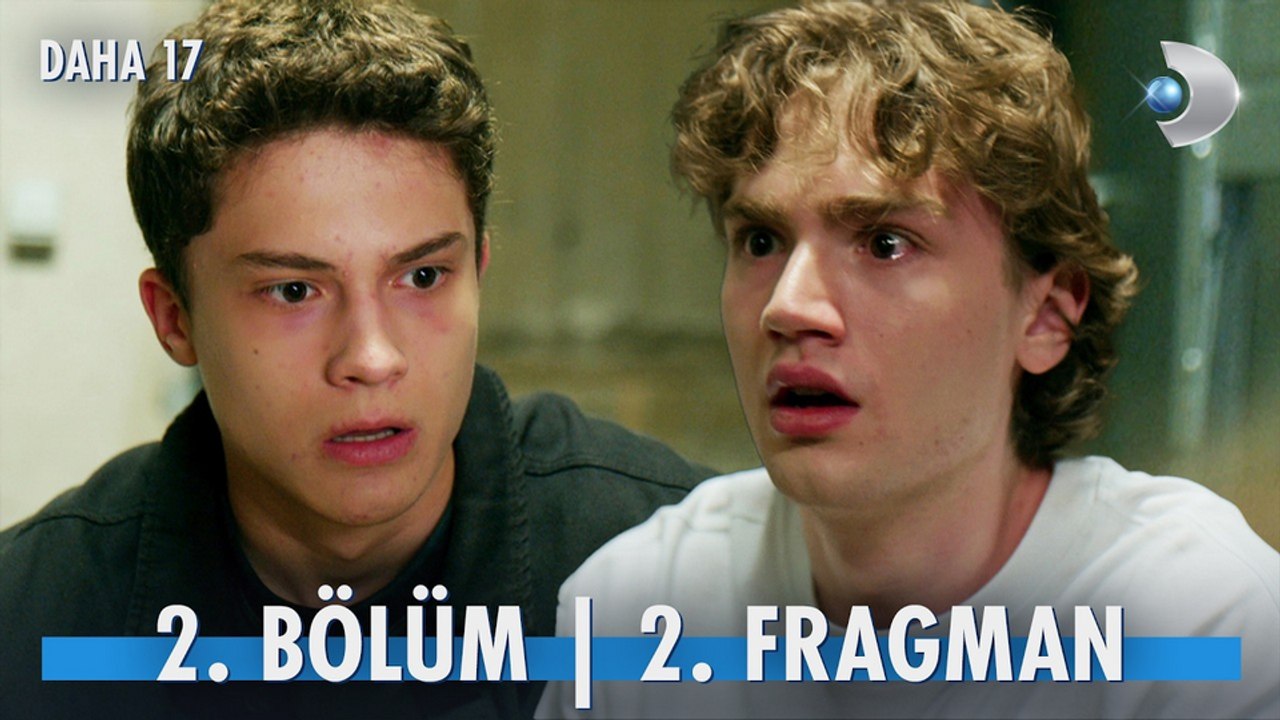 Daha 17 2.Bölüm - Daha 17 - Sezon 1 - Bölüm 2 - Fragman VCRH STCRH