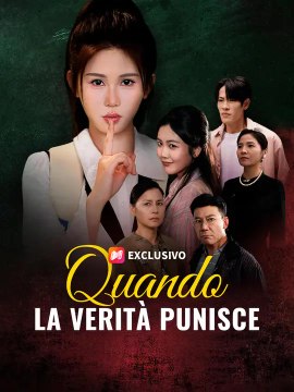 Quando la Verità Punisce | Serie Completa | Short Drama Italiano